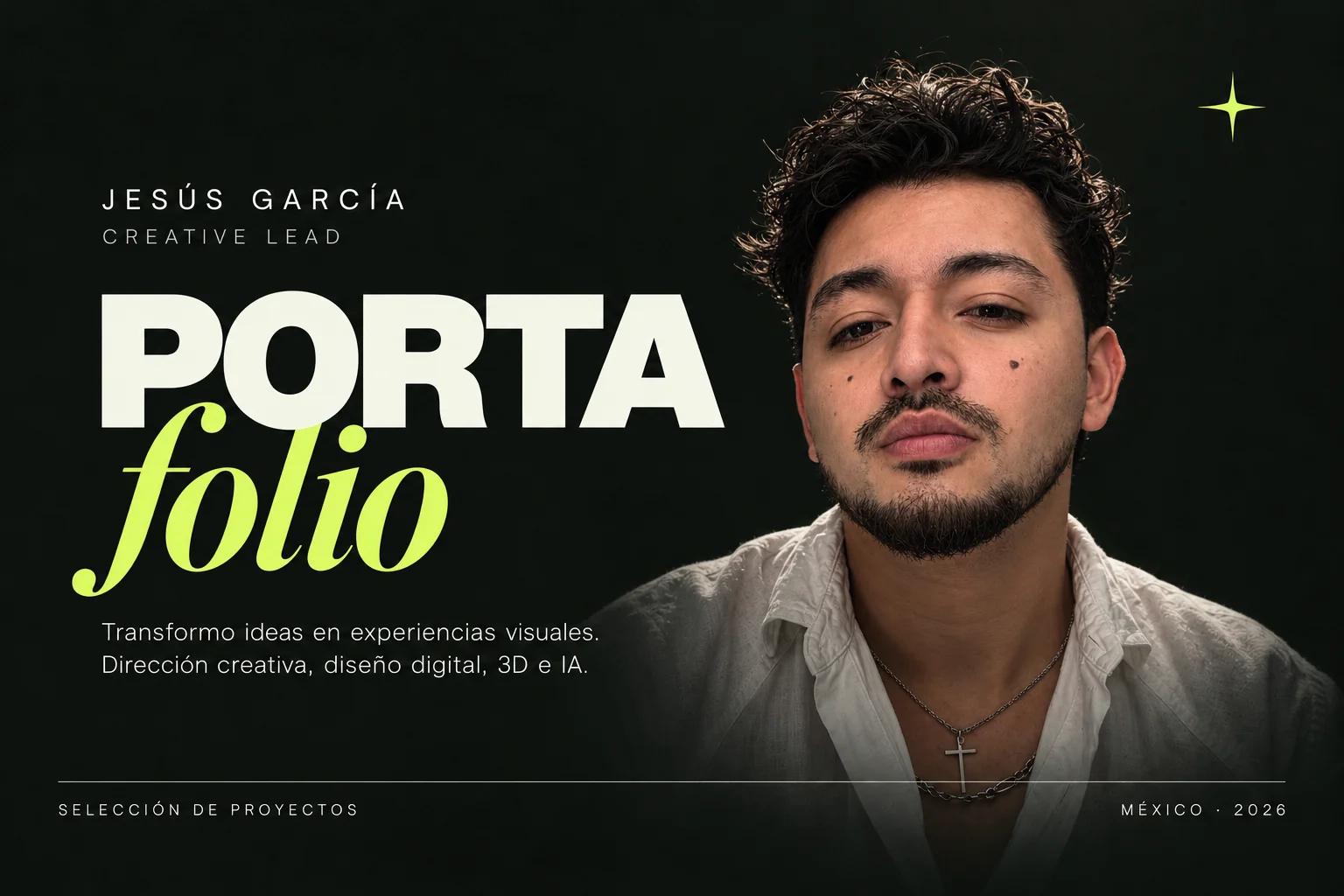 Portafolio de Jesús García, Creative Lead, con retrato e introducción: Transformo ideas en experiencias visuales. Dirección creativa, diseño digital, 3D e IA.